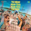 Tu Meri Main Tera Main Tera Tu Meri (2025)